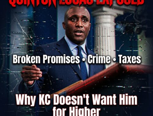 Quinton Lucas Exposed: Broken Promises, Crime, Taxes & Why KC Doesn’t Want Him for Higher Office